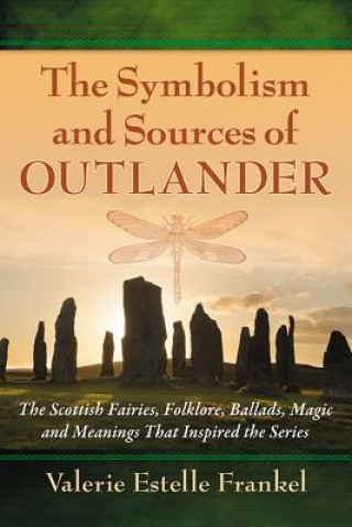 Könyv Symbolism and Sources of Outlander Valerie Estelle Frankel