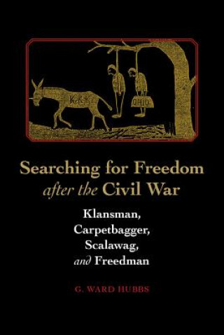 Kniha Searching for Freedom after the Civil War G. Ward Hubbs