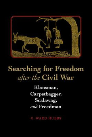 Knjiga Searching for Freedom after the Civil War G. Ward Hubbs