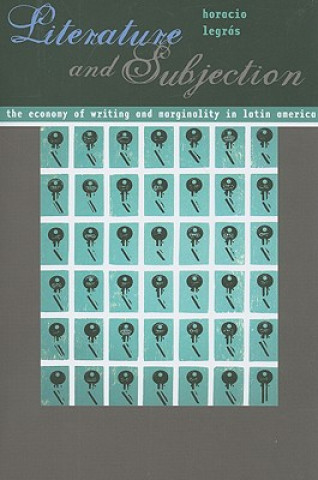 Knjiga Literature and Subjection Horacio Legras