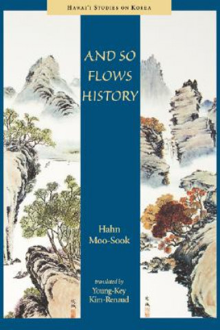 Książka And So Flows History Moo-Sook Hahn