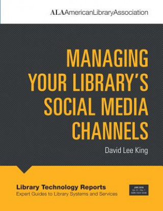 Kniha Managing Your Library's Social Media Channels David Lee King