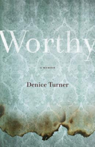 Knjiga Worthy Denice Turner