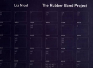 Könyv Rubber Band Project Liz Nicoll