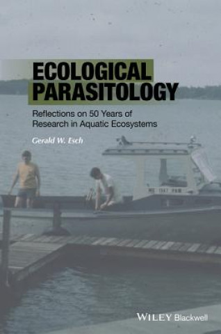 Kniha Ecological Parasitology - Reflections on 50 Years of Research in Aquatic Ecosystems Gerald Esch