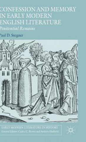Carte Confession and Memory in Early Modern English Literature Paul D. Stegner
