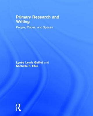 Książka Primary Research and Writing Michelle F. Eble