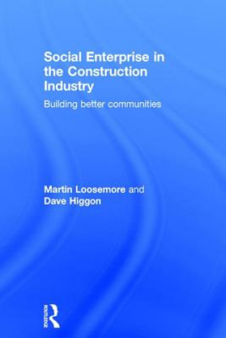 Könyv Social Enterprise in the Construction Industry Dave Higgon