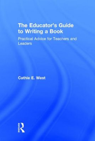 Knjiga Educator's Guide to Writing a Book Cathie E. West