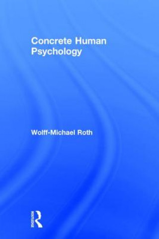 Carte Concrete Human Psychology Wolff-Michael Roth