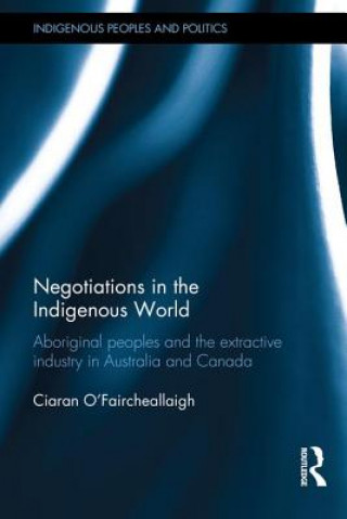 Knjiga Negotiations in the Indigenous World Ciaran O'Faircheallaigh