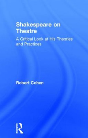 Kniha Shakespeare on Theatre Robert Cohen