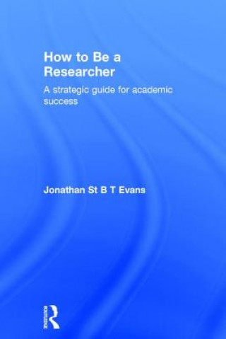 Kniha How to Be a Researcher Jonathan St. B. T. Evans