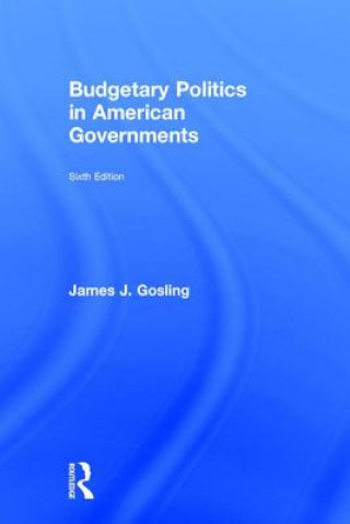 Knjiga Budgetary Politics in American Governments James J. Gosling