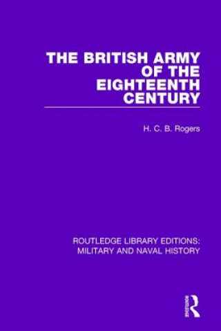 Kniha British Army of the Eighteenth Century H. C. B. Rogers