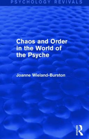 Livre Chaos and Order in the World of the Psyche Joanne Wieland-Burston