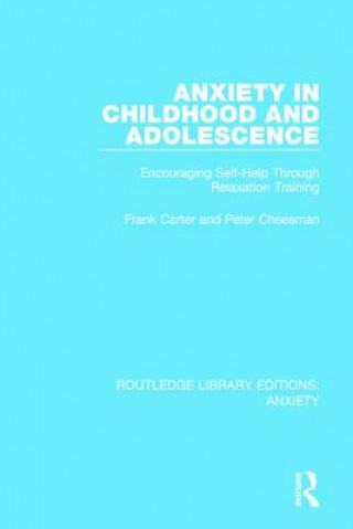 Carte Anxiety in Childhood and Adolescence Peter Cheesman