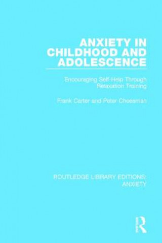 Książka Anxiety in Childhood and Adolescence Peter Cheesman