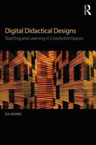 Kniha Digital Didactical Designs Isa Jahnke