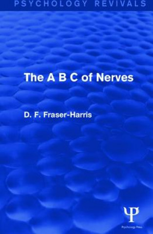 Könyv A B C of Nerves (Psychology Revivals) D. F. Fraser-Harris