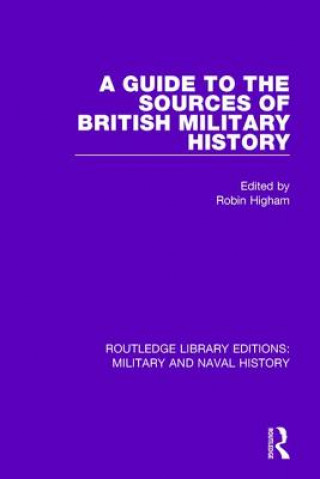 Könyv Guide to the Sources of British Military History 