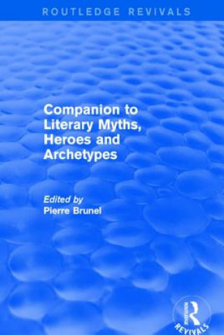 Carte Companion to Literary Myths, Heroes and Archetypes 