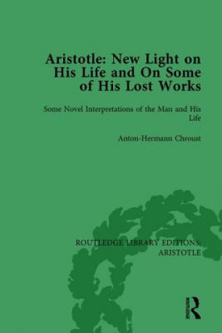 Carte Aristotle: New Light on His Life and On Some of His Lost Works, Volume 1 Anton-Hermann Chroust