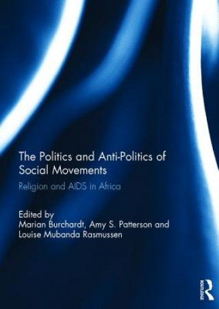 Könyv Politics and Anti-Politics of Social Movements 