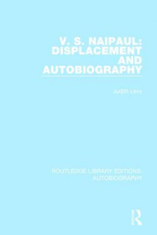 Kniha V. S. Naipaul: Displacement and Autobiography Judith Levy