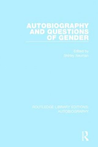 Knjiga Autobiography and Questions of Gender Shirley Neuman