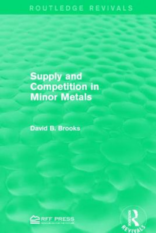 Könyv Supply and Competition in Minor Metals David B. Brooks