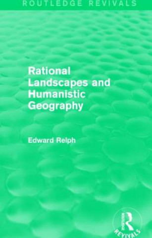 Kniha Rational Landscapes and Humanistic Geography Edward Relph