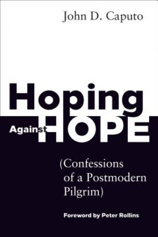 Kniha Hoping Against Hope John D. Caputo