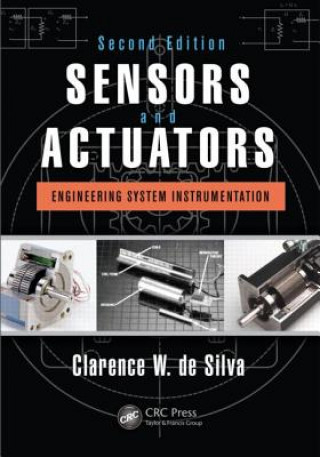 Kniha Sensors and Actuators Clarence W. De Silva