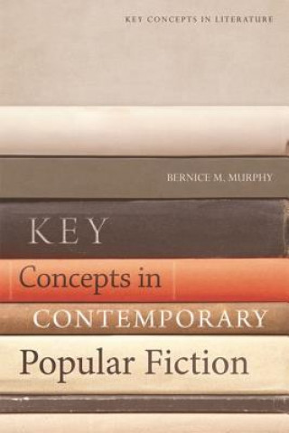 Kniha Key Concepts in Contemporary Popular Fiction MURPHY  BERNICE