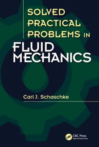 Kniha Solved Practical Problems in Fluid Mechanics Carl J. Schaschke