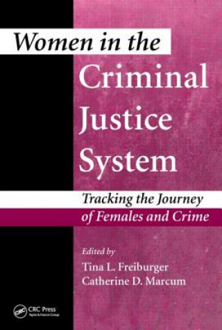 Carte Women in the Criminal Justice System Tina L. Freiburger