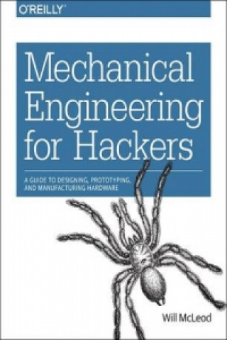 Buch Mechanical Engineering for Hackers Will McLeod