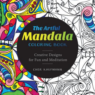 Carte Artful Mandala Coloring Book Cher Kaufmann