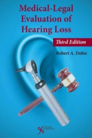 Könyv Medical-Legal Evaluation of Hearing Loss Robert A. Dobie