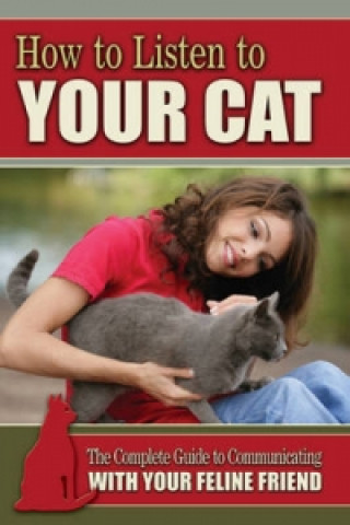 Könyv How to Listen to Your Cat Kim Morgan