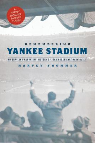 Kniha Remembering Yankee Stadium Harvey Frommer