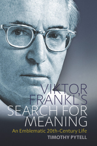 Könyv Viktor Frankl's Search for Meaning Timothy E Pytell