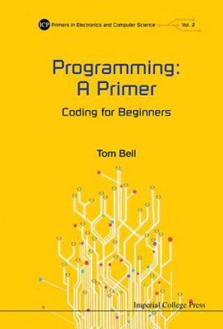 Book Programming: A Primer - Coding For Beginners Tom Bell