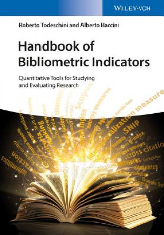 Könyv Handbook of Bibliometric Indicators - Quantitative Tools for Studying and Evaluating Research Roberto Todeschini