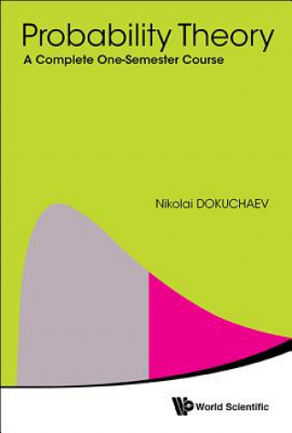 Book Probability Theory: A Complete One-semester Course Nikolai Dokuchaev