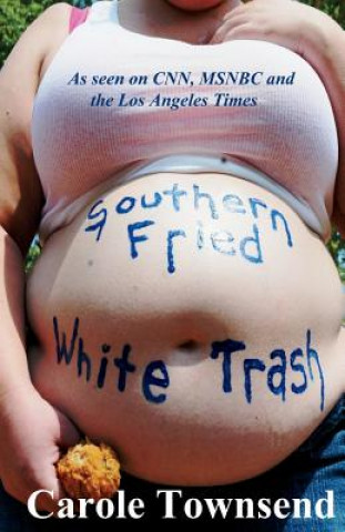 Kniha Southern Fried White Trash Carole Townsend