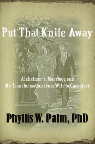 Carte Put that Knife Away Phyllis W. Palm