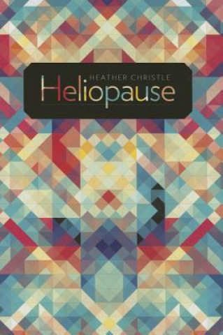 Kniha Heliopause Heather Christle