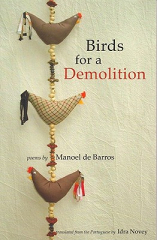 Könyv Birds for a Demolition Manoel De Barros